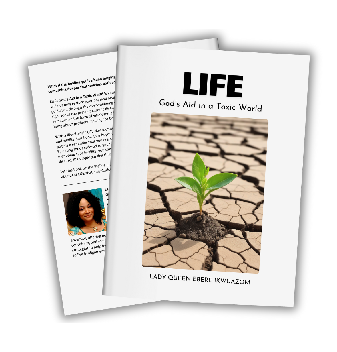 Book cover of "LIFE: God’s Aid in a Toxic World" by Lady Queen Ebere Ikwuazom, featuring a green plant sprouting from cracked dry earth, symbolizing hope and resilience.